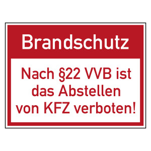 Brandschutzzeichen Brandschutz Nach §22 VVB ist das Abstellen von KFZ verboten!