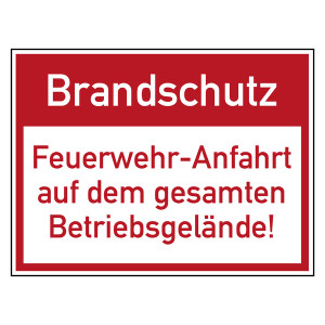 Brandschutzzeichen Brandschutz Feuerwehr-Anfahrt auf dem gesamten Betriebsgelände!