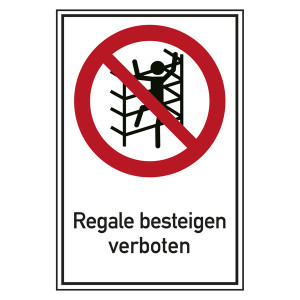 Verbotsschild Regale besteigen verboten Kombischild