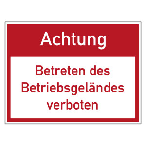 Verbotszeichen Achtung Betreten des Betriebsgeländes verboten