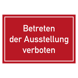 Verbotszeichen Betreten der Ausstellung verboten