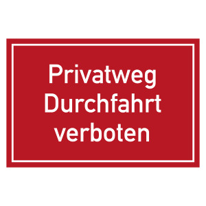 Verbotszeichen Privatweg Durchfahrt verboten