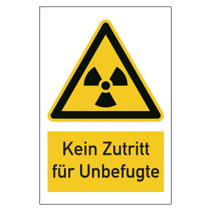 Warnzeichen Radioaktive Stoffe Kein Zutritt für Unbefugte Kombischild