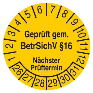 Prüfplakette Geprüft gem. BetrSichV §16 Nächster Prüftermin Gelb