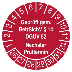 Prüfplakette Geprüft gem. BetrSichV § 14 DGUV 52 Nächster Prüftermin Rot