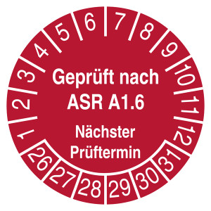 Prüfplakette Geprüft nach ASR A1.6 Nächster Prüftermin Rot