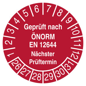 Prüfplakette Geprüft nach ÖNORM EN 12644 Nächster Prüftermin Rot