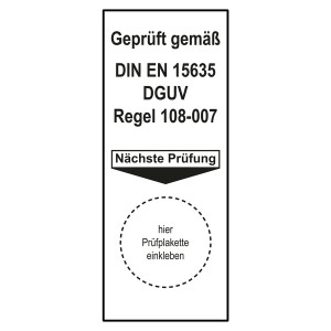 Grundplakette Geprüft gemäß DIN EN 15635 DGUV Regel 108-007 Nächste Prüfung Weiß
