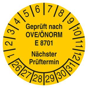 Prüfplakette Geprüft nach OVE/ÖNORM E 8701 Nächster Prüftermin Gelb