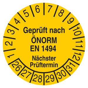 Prüfplakette Geprüft nach ÖNORM EN 1494 Nächster Prüftermin Gelb