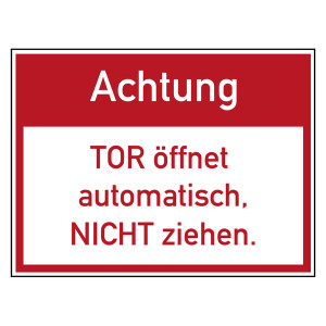 Verbotszeichen Achtung TOR öffnet automatisch, NICHT ziehen