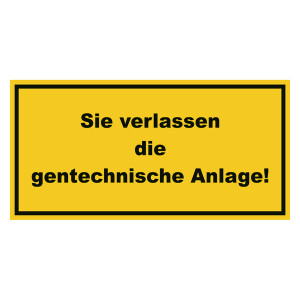 Warnschild Sie verlassen die gentechnische Anlage