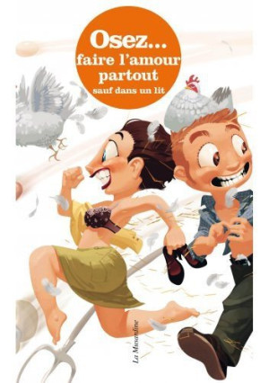 Osez... Osez faire l'amour partout sauf dans un lit