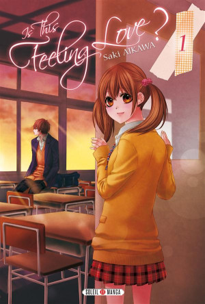 Soleil Is this feeling love ? tome 1