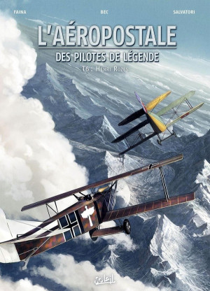 Soleil L'aéropostale - des pilotes de légende tome 6
