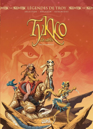 Soleil Légendes de Troy - Tykko des sables - intégrale