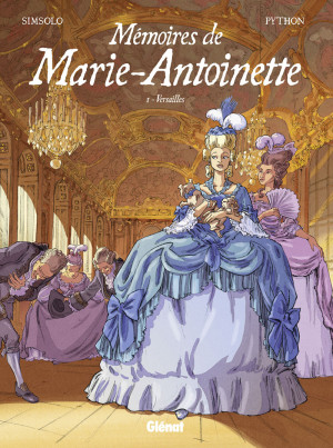 Glénat Les mémoires de Marie-Antoinette tome 1