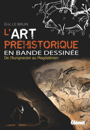 GLENAT L'art préhistorique en BD - intégrale
