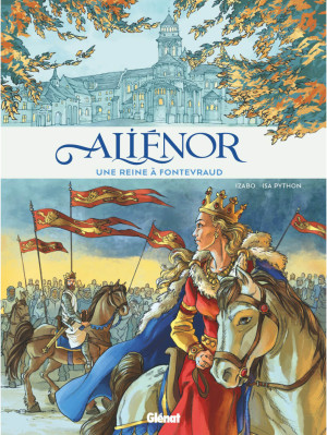 Glénat Aliénor d'Aquitaine - Une reine à Fontevraud