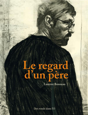 DES RONDS DANS L'O Le regard d'un père