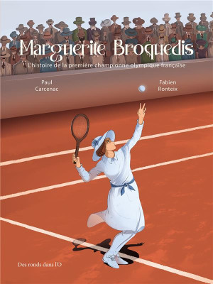 Des ronds dans l'O Marguerite Broquedis - L'histoire de la première championne olympique française