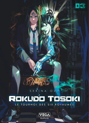 Vega+ Rokudo tosoki le tournoi des 6 royaumes tome 3