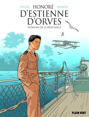 PLEIN VENT Honoré d'Estienne d'Orves, pionnier de la Résistance