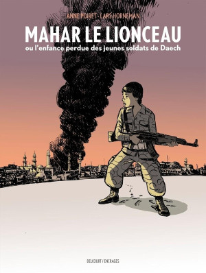 Delcourt Mahar, le lionceau ou l'enfance perdue des jeunes soldats de Daech