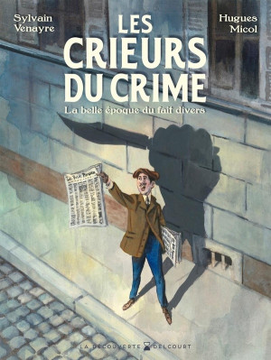 Delcourt Crieurs du crime - Aux origines du sentiment d'insécurité