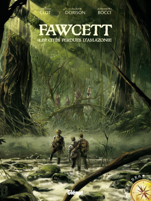 Glénat Fawcett tome 1 - les cités perdues d'Amazonie
