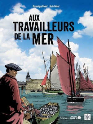 Éditions Ouest-France Aux travailleurs de la mer