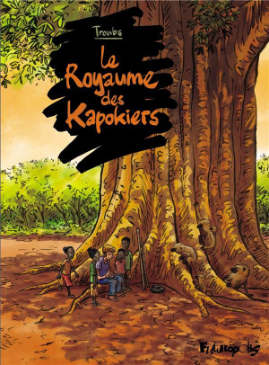 Futuropolis Le royaume des Kapokiers
