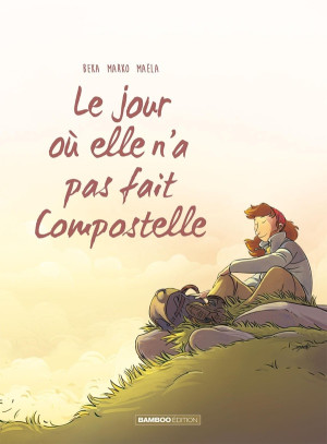 Bamboo Le jour où elle n'a pas fait compostelle