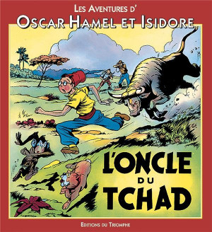 Éditions du Triomphe Oscar Hamel et Isidore tome 2 - l'oncle du tchad