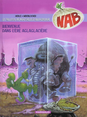 Dargaud nab tome 11 - Bienvenue dans l'ère aglaglacière