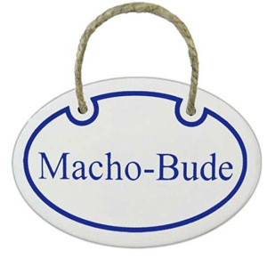 Emaille Schild, Türschild "Macho - Bude"