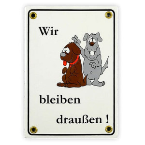 Emailleschild "Wir bleiben draußen" mit Hundemotiv