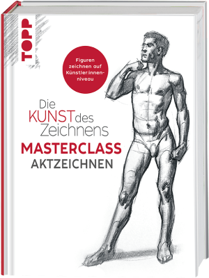 Die Kunst des Zeichnens Masterclass - Aktzeichnen Steve Huston