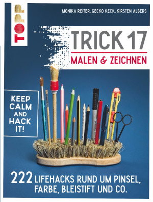 Trick 17 Malen &amp; Zeichnen - Gecko Keck, Monika Reiter, Kirsten Albers