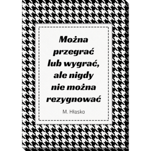 Obraz 50x70 cm - Nie rezygnuj