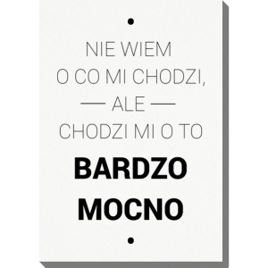 Obraz 30x40 cm - O co chodzi?