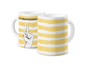 Kubek z nadrukiem - Pij odpowiedzialnie
