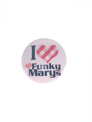 Button I love Funky Marys