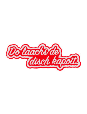 Bügelpatch Do laachs de disch kapott 12cm rot/weiß