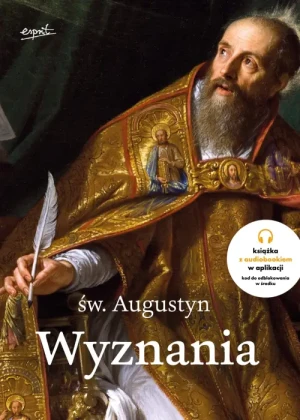 Wyznania. Książka z kodem na audiobook . Wydanie papierowe z kodem na audiobook w aplikacji. Czyta Marcin Kwaśny. św. Augustyn