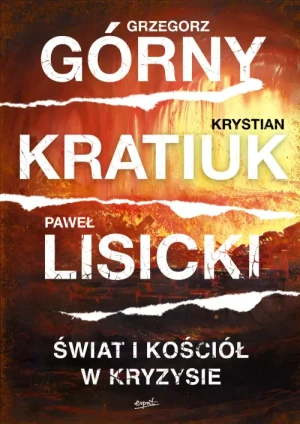 Świat i Kościół w kryzysie. Grzegorz Górny