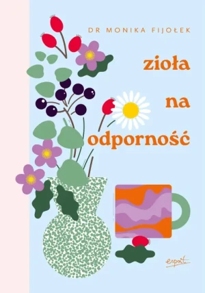 Zioła na odporność. dr Monika Fijołek