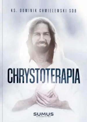 Chrystoterapia. Dominik Chmielewski SDB