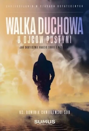 Walka duchowa u ojców pustyni. Dominik Chmielewski SDB