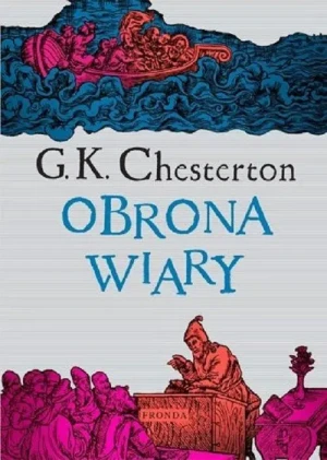 Obrona Wiary. Gilbert Keith Chesterton